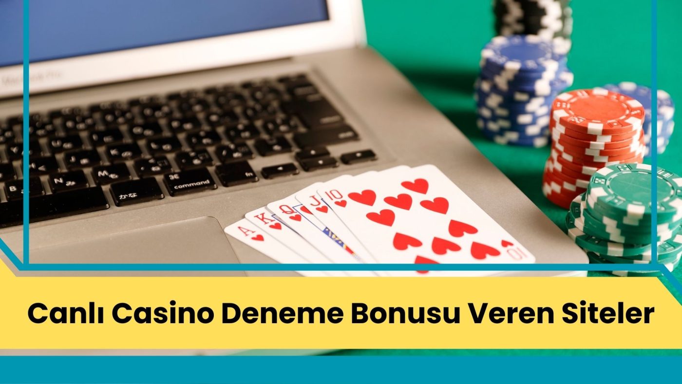 Canlı Casino Deneme Bonusu Veren Siteler